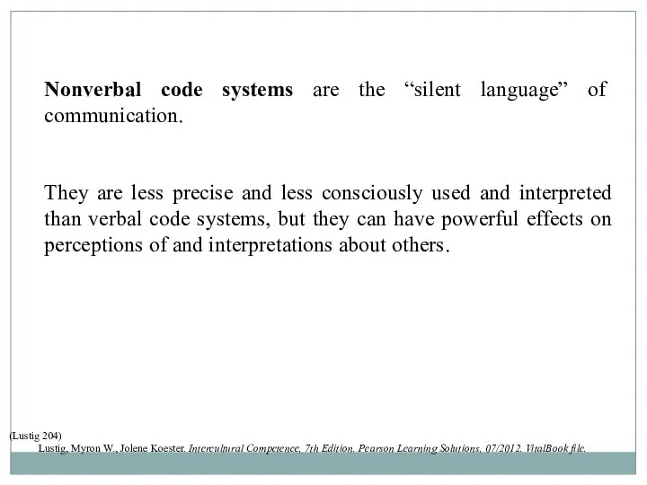Nonverbal code systems are the “silent language” of communication. They are