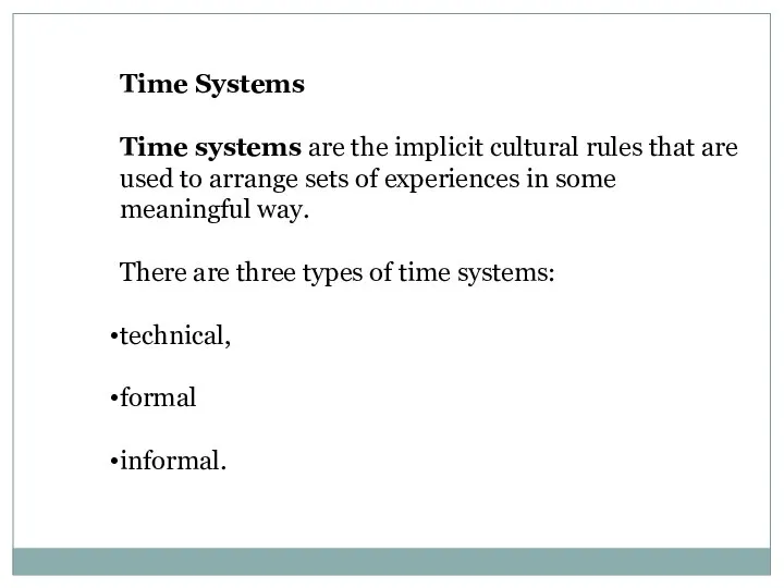 Time Systems Time systems are the implicit cultural rules that are