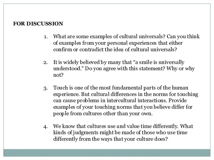 FOR DISCUSSION What are some examples of cultural universals? Can you