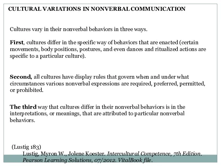 CULTURAL VARIATIONS IN NONVERBAL COMMUNICATION Cultures vary in their nonverbal behaviors
