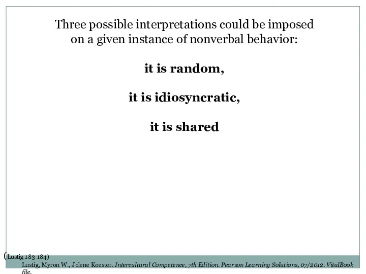 Three possible interpretations could be imposed on a given instance of