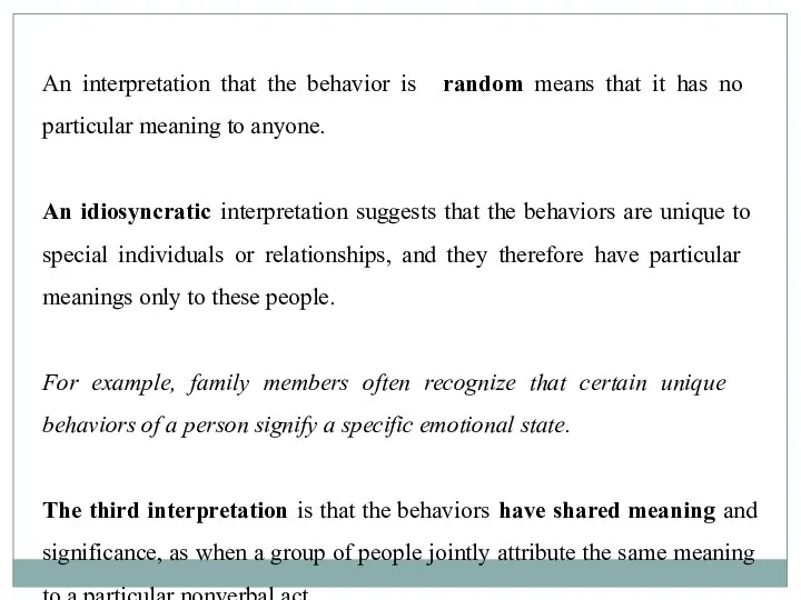 An interpretation that the behavior is random means that it has
