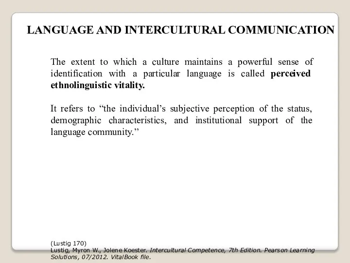 LANGUAGE AND INTERCULTURAL COMMUNICATION The extent to which a culture maintains