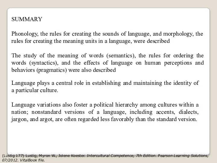 SUMMARY Phonology, the rules for creating the sounds of language, and