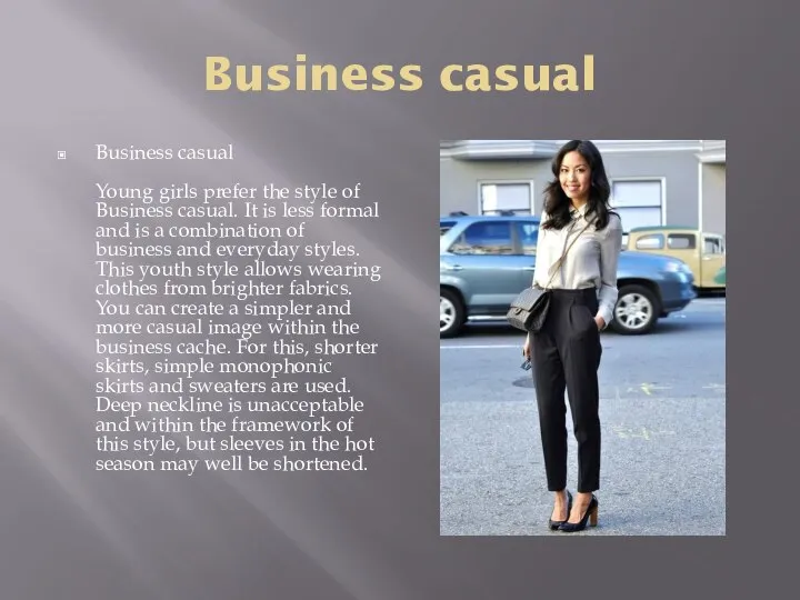 Business casual Business casual Young girls prefer the style of Business