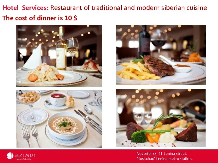 Hotel Services: Restaurant of traditional and modern siberian cuisine The cost