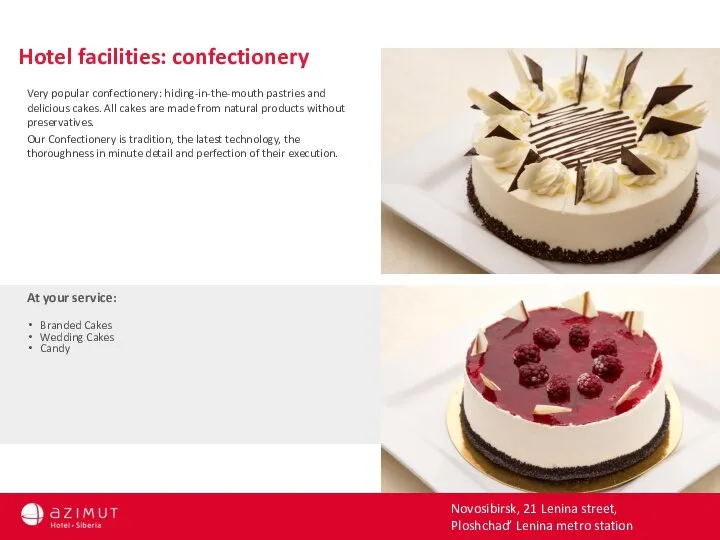 Very popular confectionery: hiding-in-the-mouth pastries and delicious cakes. All cakes are