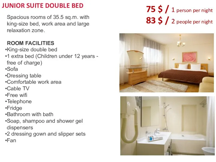 JUNIOR SUITE DOUBLE BED 75 $ / 1 person per night