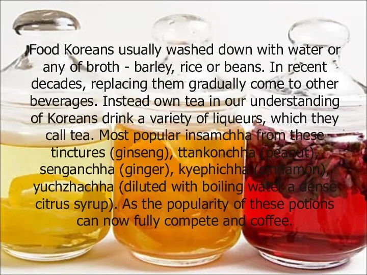 Food Koreans usually washed down with water or any of broth