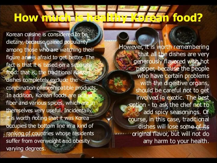 How much is healthy Korean food? Korean cuisine is considered to
