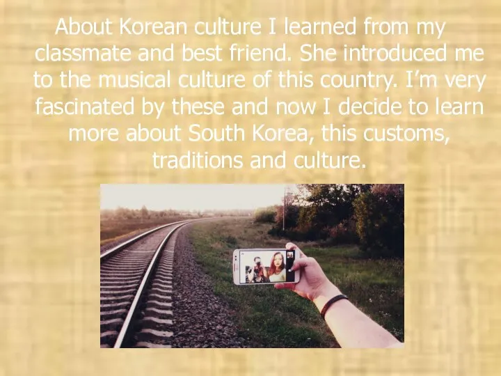 About Korean culture I learned from my classmate and best friend.