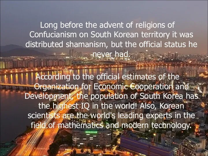 Long before the advent of religions of Confucianism on South Korean