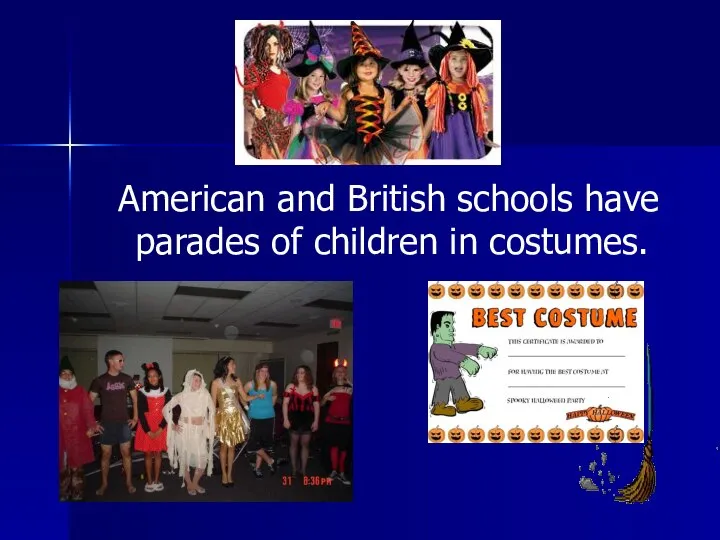 American and British schools have parades of children in costumes.