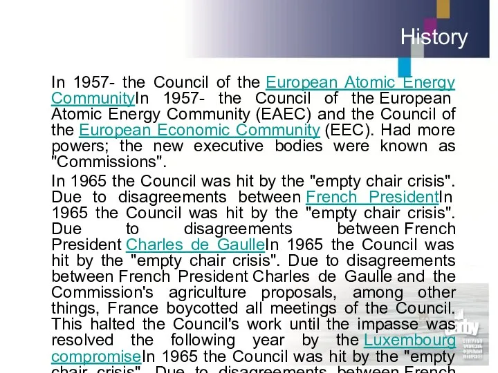 History In 1957- the Council of the European Atomic Energy CommunityIn