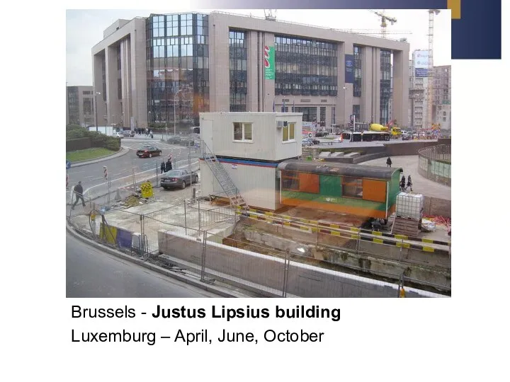 Brussels - Justus Lipsius building Luxemburg – April, June, October