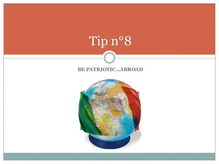 BE PATRIOTIC…ABROAD Tip n°8