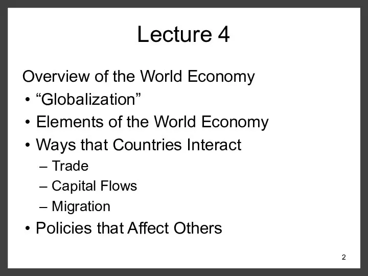 Lecture 4 Overview of the World Economy “Globalization” Elements of the