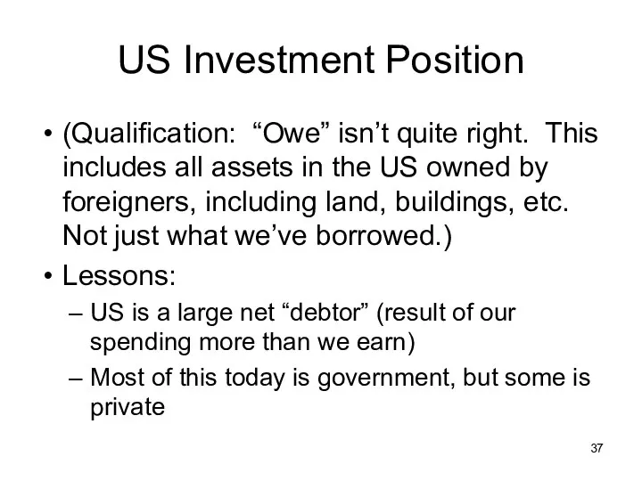 US Investment Position (Qualification: “Owe” isn’t quite right. This includes all