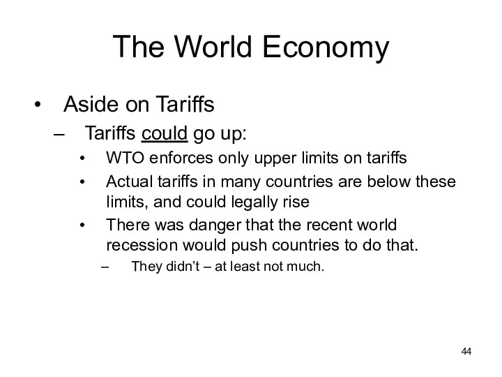 The World Economy Aside on Tariffs Tariffs could go up: WTO