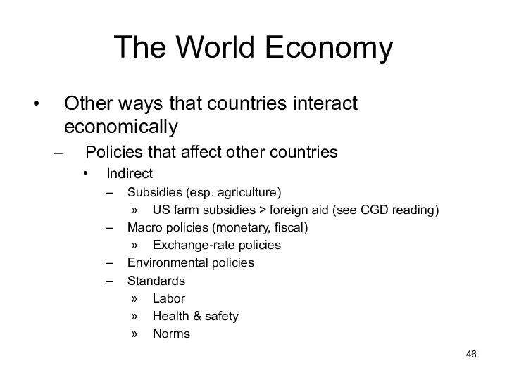 The World Economy Other ways that countries interact economically Policies that