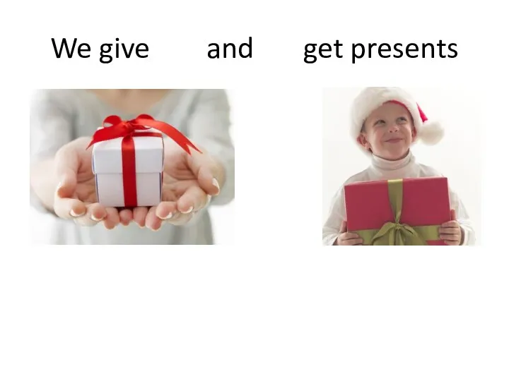 We give and get presents