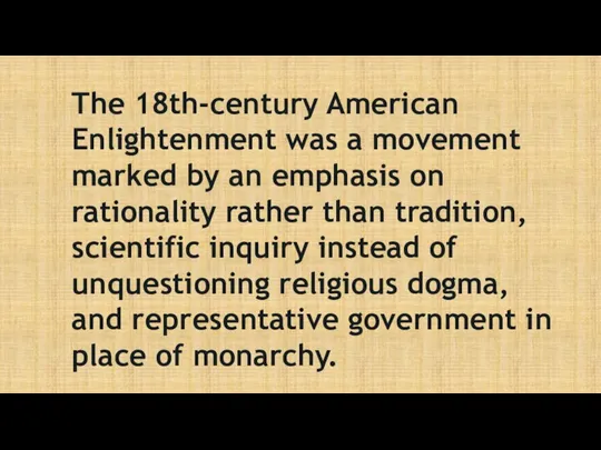 The 18th-century American Enlightenment was a movement marked by an emphasis