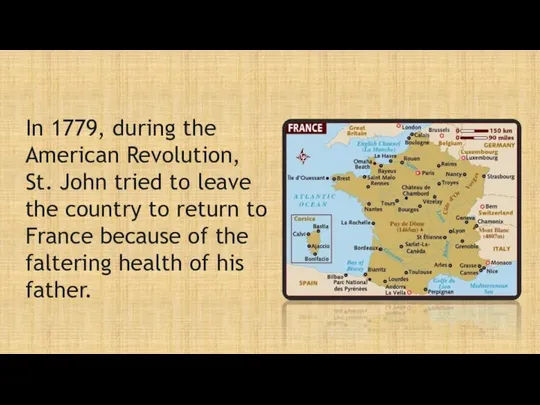 In 1779, during the American Revolution, St. John tried to leave