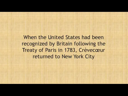 When the United States had been recognized by Britain following the