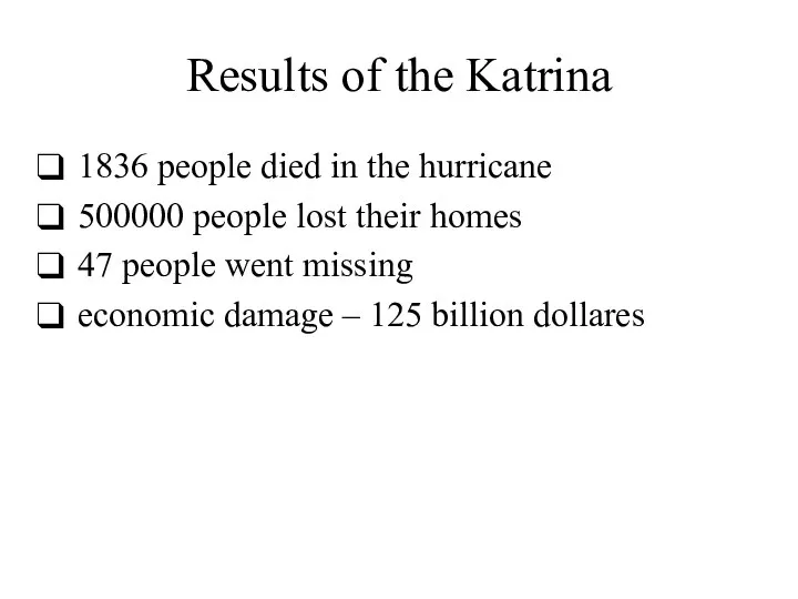 Results of the Katrina 1836 people died in the hurricane 500000