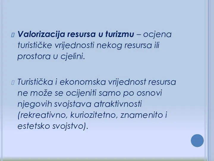 Valorizacija resursa u turizmu – ocjena turističke vrijednosti nekog resursa ili