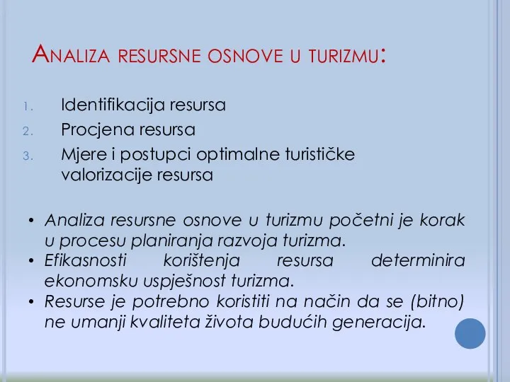 Analiza resursne osnove u turizmu: Identifikacija resursa Procjena resursa Mjere i