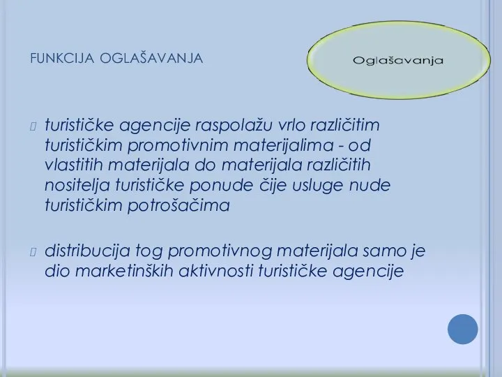 funkcija oglašavanja turističke agencije raspolažu vrlo različitim turističkim promotivnim materijalima -