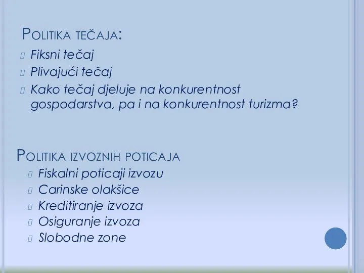 Politika tečaja: Fiksni tečaj Plivajući tečaj Kako tečaj djeluje na konkurentnost