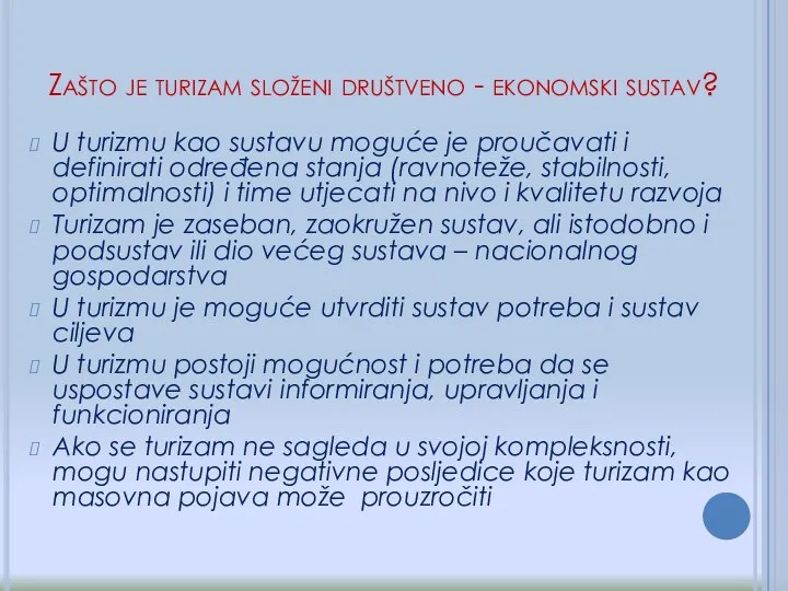 Zašto je turizam složeni društveno - ekonomski sustav? U turizmu kao