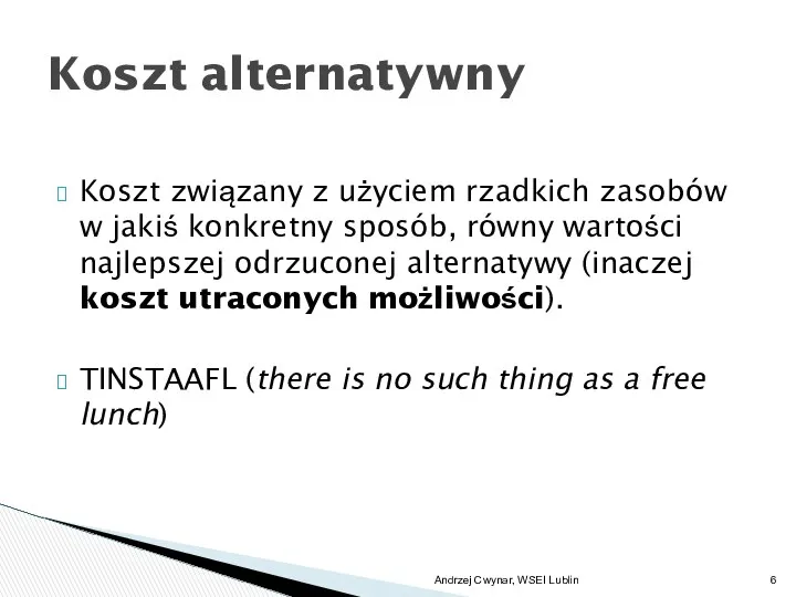 Koszt związany z użyciem rzadkich zasobów w jakiś konkretny sposób, równy