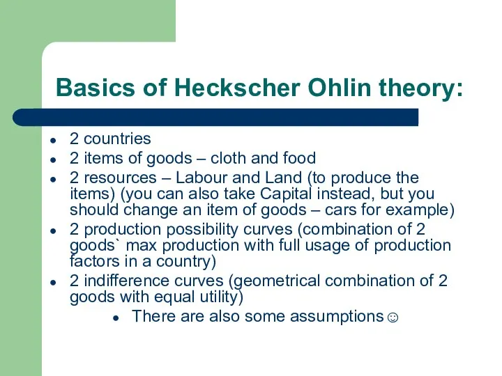 Basics of Heckscher Ohlin theory: 2 countries 2 items of goods