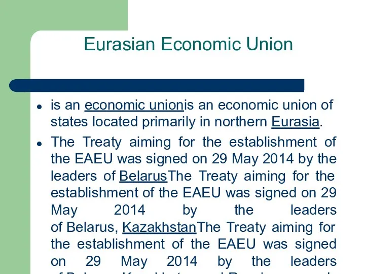 Eurasian Economic Union is an economic unionis an economic union of