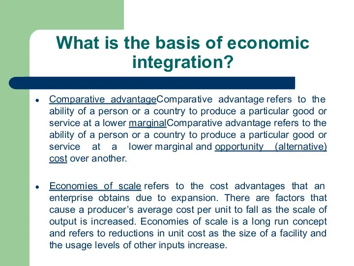 What is the basis of economic integration? Comparative advantageComparative advantage refers