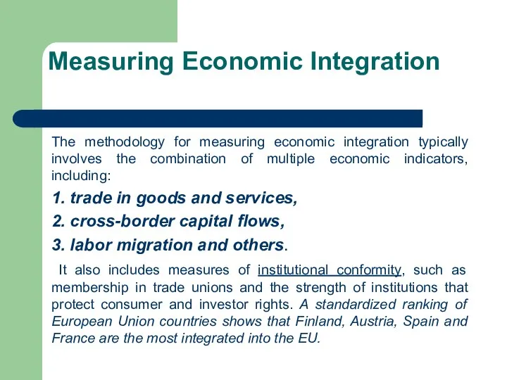 Measuring Economic Integration The methodology for measuring economic integration typically involves