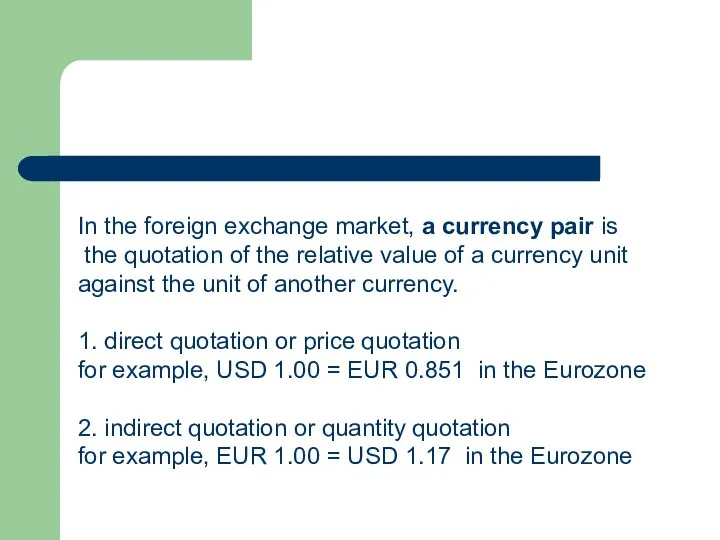 In the foreign exchange market, a currency pair is the quotation