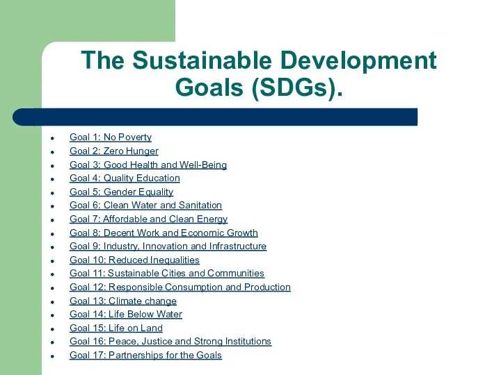 The Sustainable Development Goals (SDGs). Goal 1: No Poverty Goal 2: