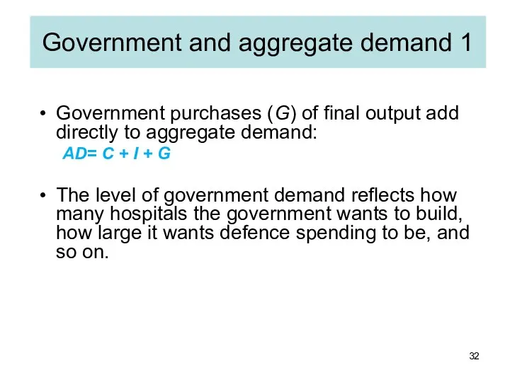 Government and aggregate demand 1 Government purchases (G) of final output