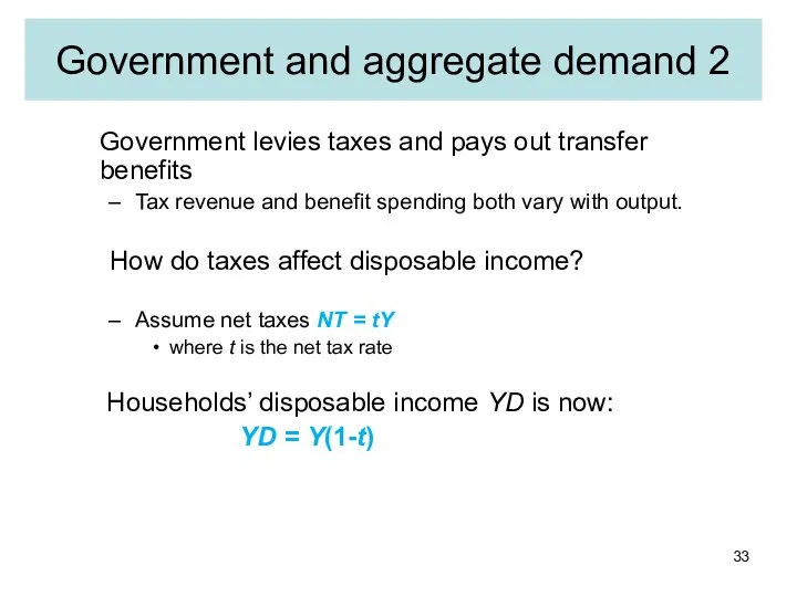 Government and aggregate demand 2 Government levies taxes and pays out