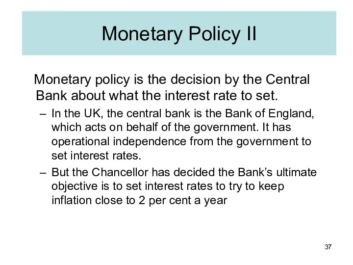 Monetary Policy II Monetary policy is the decision by the Central