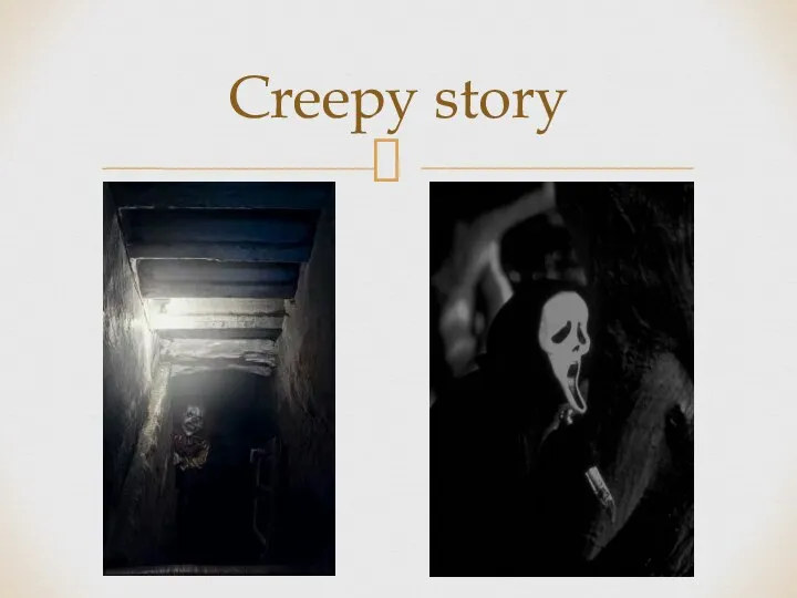 Creepy story