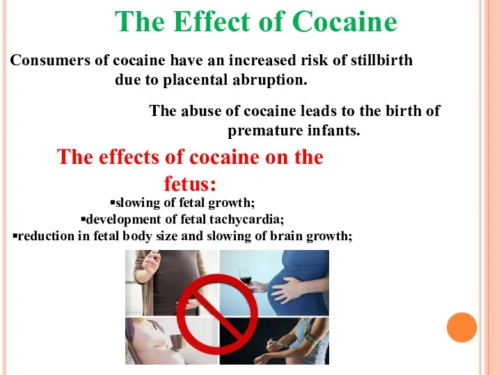 The Effect of Cocaine Consumers of cocaine have an increased risk