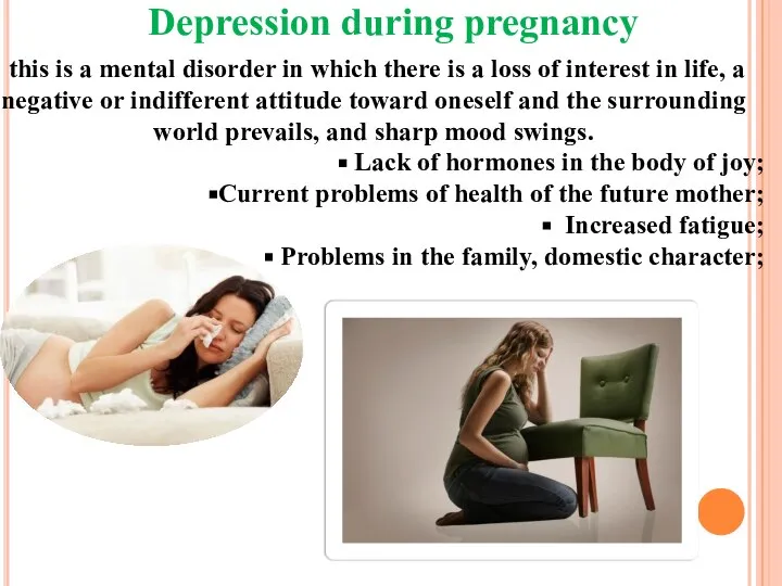 Depression during pregnancy this is a mental disorder in which there