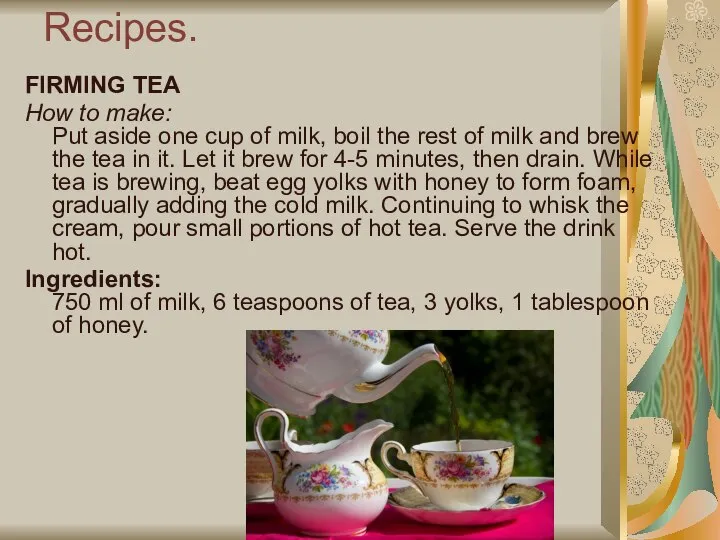 Recipes. FIRMING TEA How to make: Put aside one cup of