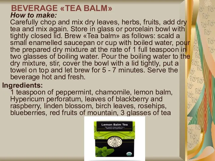BEVERAGE «TEA BALM» How to make: Carefully chop and mix dry