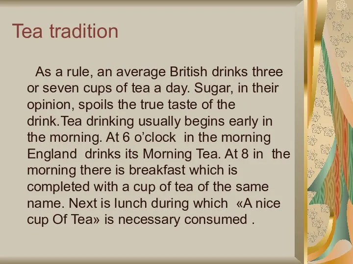 Tea tradition As a rule, an average British drinks three or